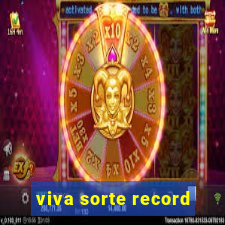 viva sorte record